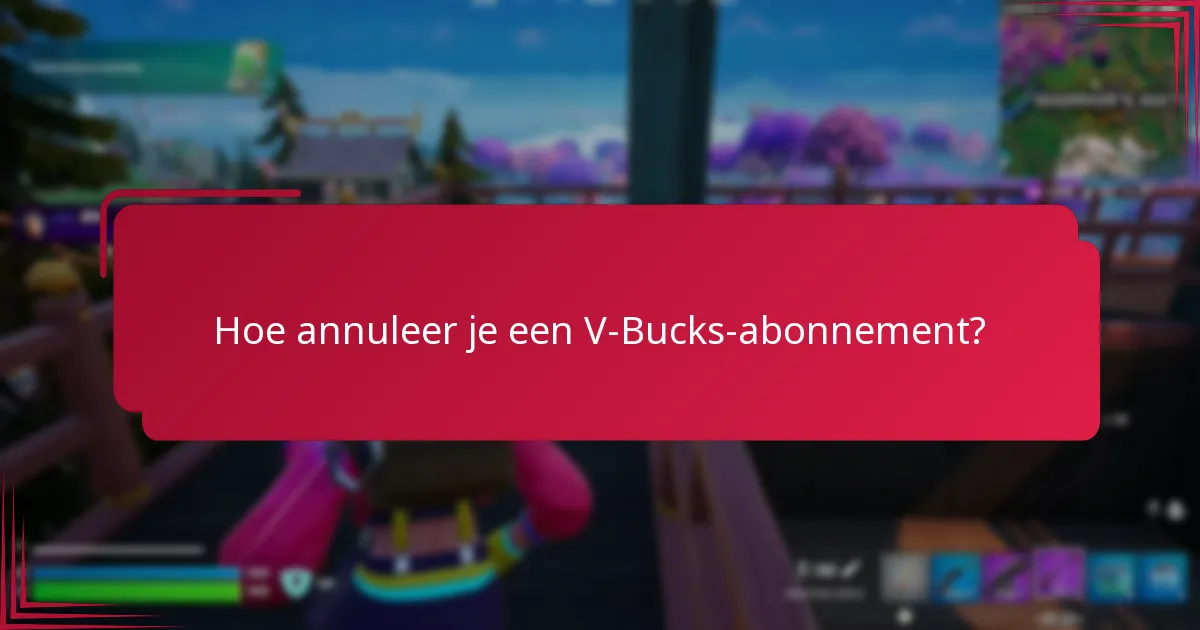 Wat zijn de lidmaatschapsvoordelen van V-Bucks-abonnementen?
