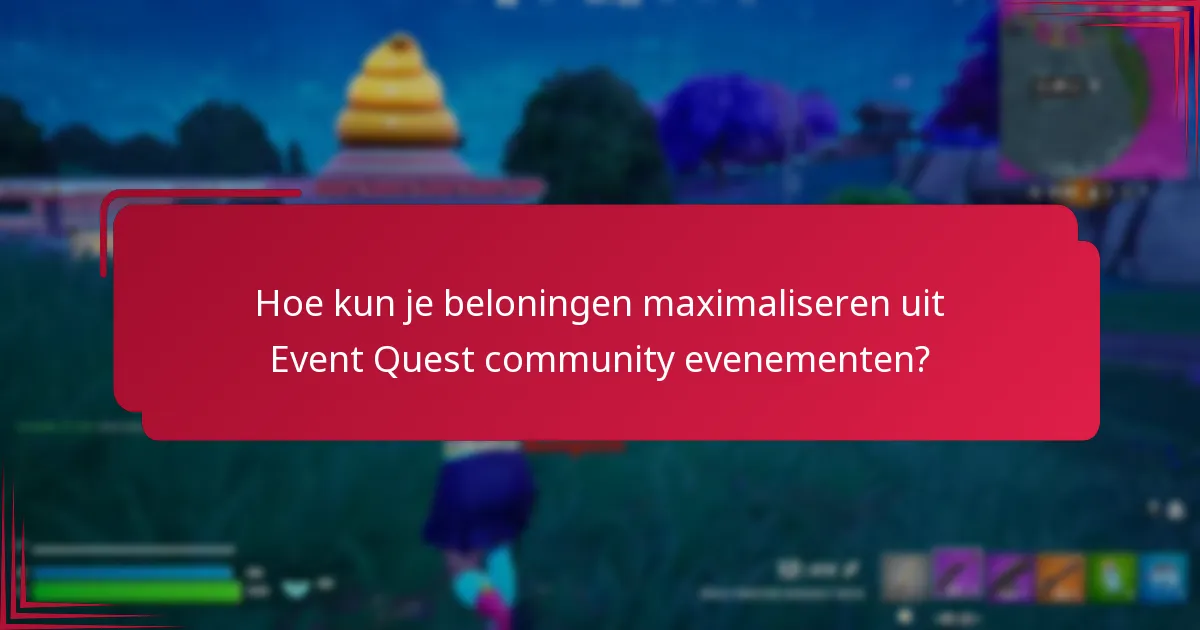 Welke beloningen kunnen deelnemers verdienen in Event Quest community evenementen?