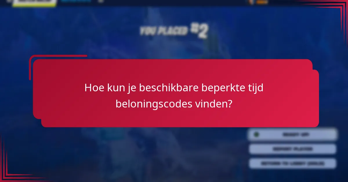 Hoe kun je beschikbare beperkte tijd beloningscodes vinden?