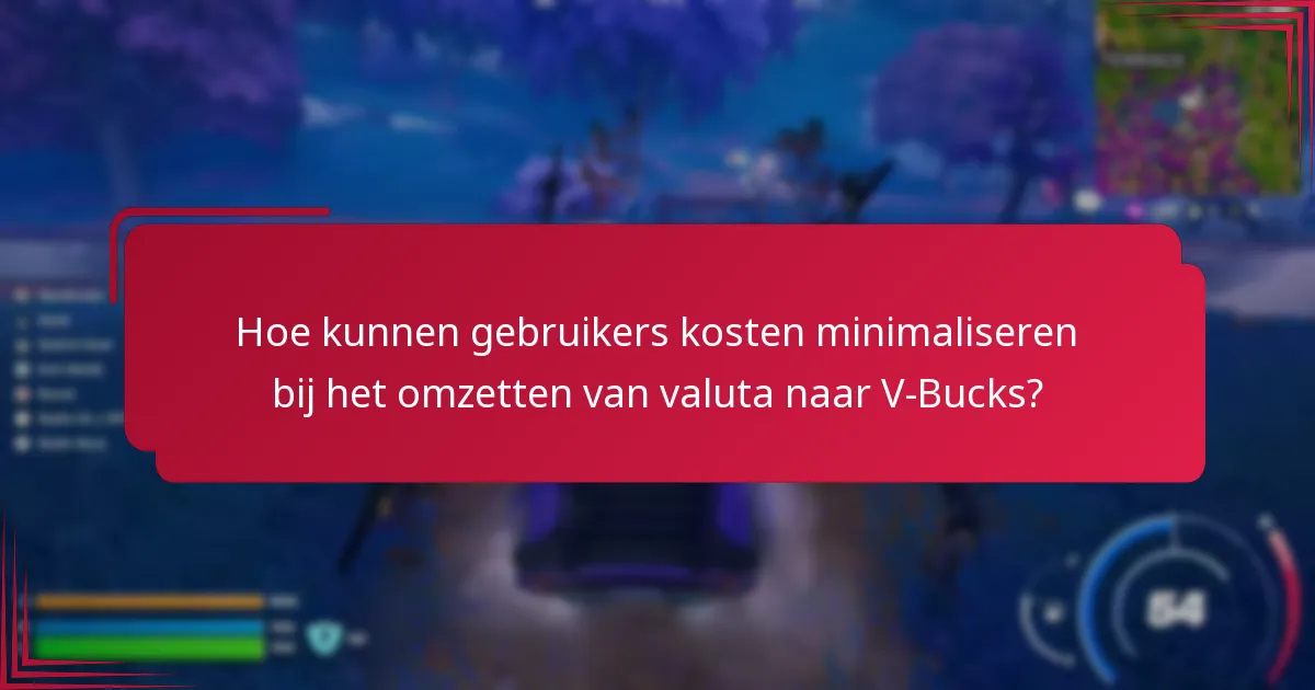 Welke kosten zijn verbonden aan het omzetten van valuta naar V-Bucks?