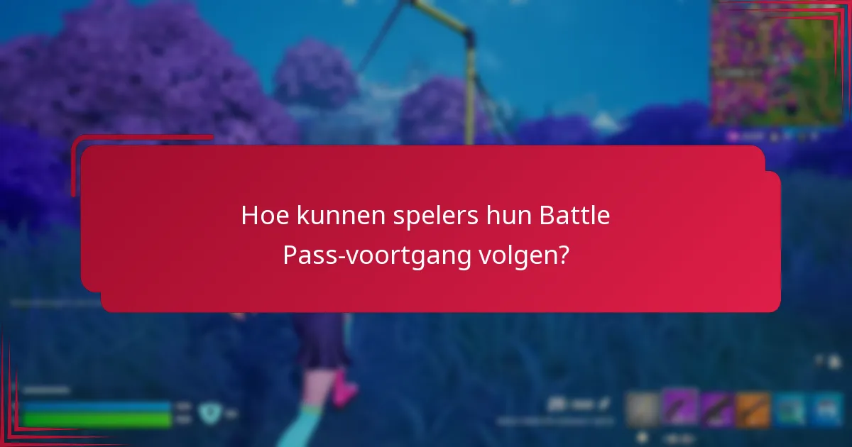 Wat zijn de belangrijkste mijlpalen in de Battle Pass?