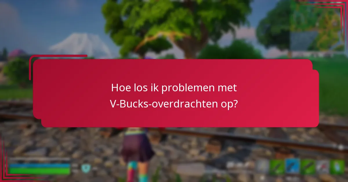 Wat zijn de regels voor gezinsaccounts met betrekking tot V-Bucks?