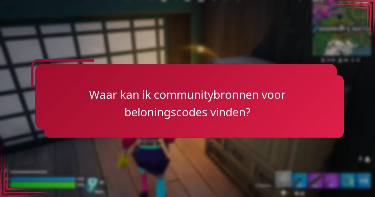 Waar kan ik communitybronnen voor beloningscodes vinden?