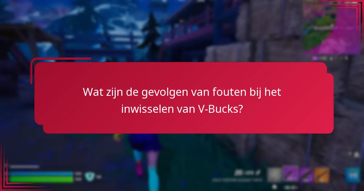 Welke platforms ondervinden fouten bij het inwisselen van V-Bucks?