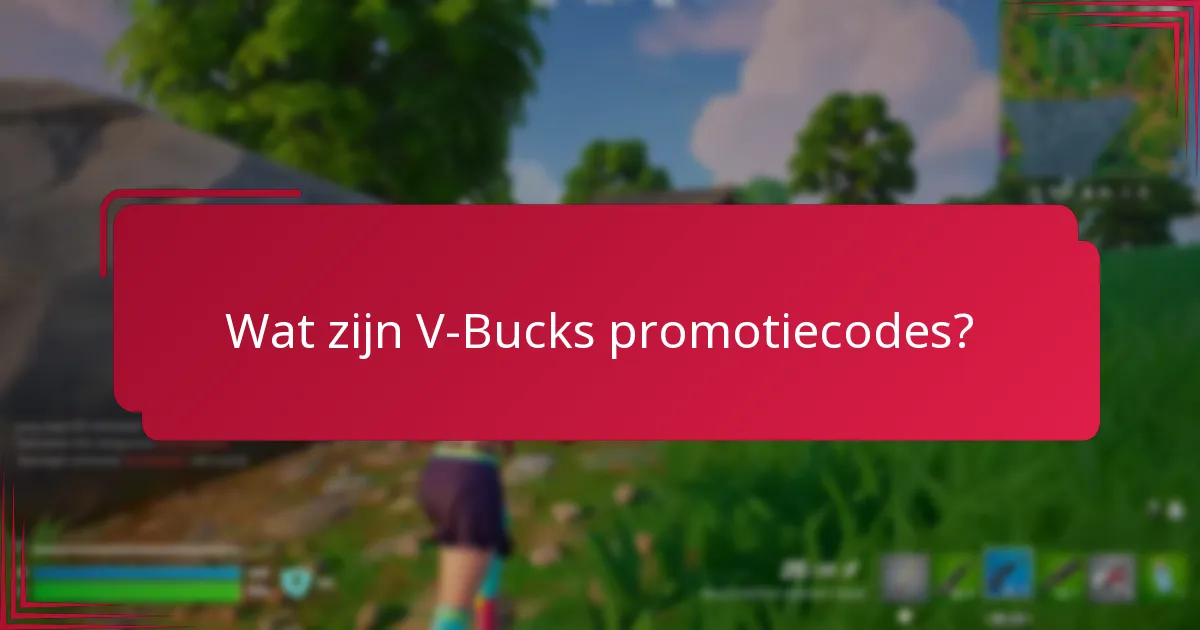 Hoe kan ik op de hoogte blijven van V-Bucks promotiecodes?