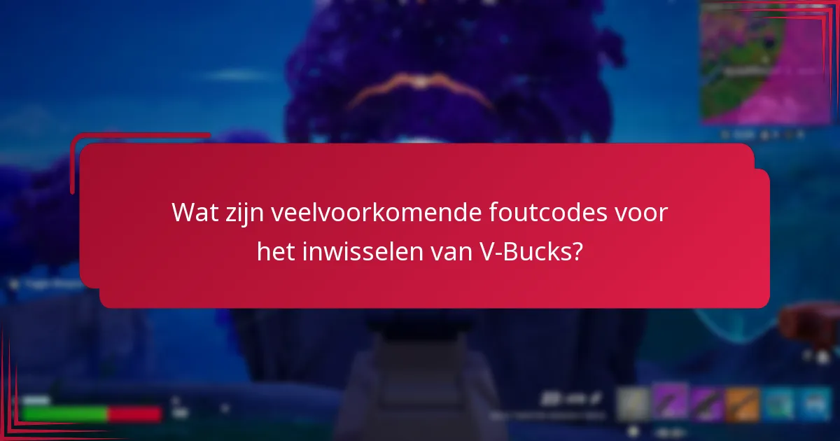 Wat zijn de gevolgen van fouten bij het inwisselen van V-Bucks?