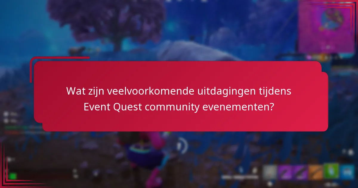 Hoe kun je beloningen maximaliseren uit Event Quest community evenementen?